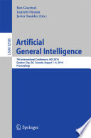 Artificial General Intelligence [E-Book] : 7th International Conference, AGI 2014, Quebec City, QC, Canada, August 1-4, 2014. Proceedings /