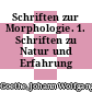 Schriften zur Morphologie. 1. Schriften zu Natur und Erfahrung /