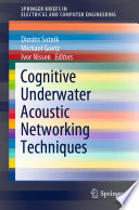 Cognitive Underwater Acoustic Networking Techniques [E-Book] /