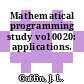 Mathematical programming study vol 0020: applications.