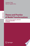 Theory and Practice of Model Transformations [E-Book] : Third International Conference, ICMT 2010, Malaga, Spain, June 28-July 2, 2010. Proceedings /