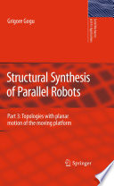 Structural Synthesis of Parallel Robots [E-Book] : Part 3: Topologies with Planar Motion of the Moving Platform /