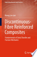 Discontinuous-Fibre Reinforced Composites [E-Book] : Fundamentals of Stress Transfer and Fracture Mechanics /