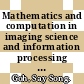 Mathematics and computation in imaging science and information processing / [E-Book]