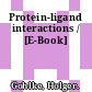 Protein-ligand interactions / [E-Book]