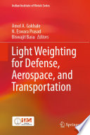 Light Weighting for Defense, Aerospace, and Transportation [E-Book] /
