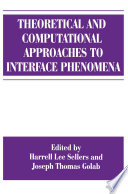 Theoretical and Computational Approaches to Interface Phenomena [E-Book] /