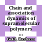 Chain and association dynamics of supramolecular polymers : from atomistic to macroscopic scales /