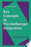 Key Concepts in Psychotherapy Integration [E-Book] /
