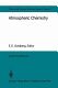 Atmospheric chemistry : report of the Dahlem Workshop on Atmospheric Chemistry : Berlin, 02.05.1982-07.05.1982.