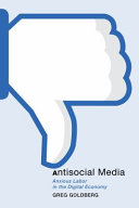 Antisocial media : anxious labor in the digital economy [E-Book] /