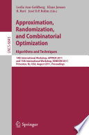 Approximation, Randomization, and Combinatorial Optimization. Algorithms and Techniques [E-Book] : 14th International Workshop, APPROX 2011, and 15th International Workshop, RANDOM 2011, Princeton, NJ, USA, August 17-19, 2011. Proceedings /