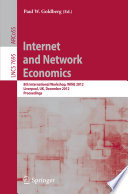 Internet and Network Economics [E-Book] : 8th International Workshop, WINE 2012, Liverpool, UK, December 10-12, 2012. Proceedings /