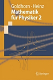 Mathematik für Physiker. 2 : Funktionentheorie, Dynamik, Mannigfaltigkeiten, Variationsrechnung /