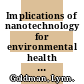 Implications of nanotechnology for environmental health research / [E-Book]