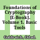 Foundations of Cryptography [E-Book]. Volume 1. Basic Tools /