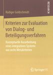 Kriterien zur Evaluation von Dialog- und Beteiligungsverfahren : konzeptuelle Ausarbeitung eines integrativen Systems aus sechs Metakriterien /
