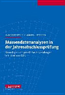 Massendatenanalysen in der Jahresabschlussprüfung : Grundlagen und praktische Anwendungen mit Hilfe von IDEA /