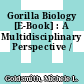 Gorilla Biology [E-Book] : A Multidisciplinary Perspective /