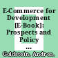 E-Commerce for Development [E-Book]: Prospects and Policy Issues /