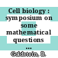 Cell biology : symposium on some mathematical questions in biology : Denver, CO, 15.11.92-19.11.92.