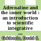 Adrenaline and the inner world : an introduction to scientific integrative medicine [E-Book] /