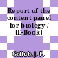 Report of the content panel for biology / [E-Book]