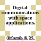 Digital communications with space applications.