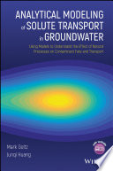Analytical modeling of solute transport in groundwater : using models to understand the effect of natural processes on contaminant fate and transport [E-Book] /