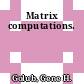 Matrix computations.