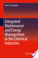 Integrated Maintenance and Energy Management in the Chemical Industries [E-Book] /