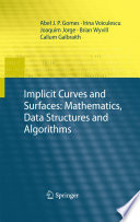 Implicit Curves and Surfaces: Mathematics, Data Structures and Algorithms [E-Book] /