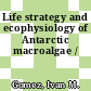 Life strategy and ecophysiology of Antarctic macroalgae /