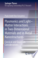 Plasmonics and Light-Matter Interactions in Two-Dimensional Materials and in Metal Nanostructures [E-Book] : Classical and Quantum Considerations /