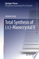 Total Synthesis of (±)-Maoecrystal V [E-Book] /