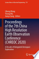 Proceedings of the 7th China High Resolution Earth Observation Conference (CHREOC 2020) [E-Book] : A Decade of Integrated Aerospace Exploration /