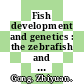 Fish development and genetics : the zebrafish and medaka models [E-Book] /