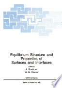 Equilibrium Structure and Properties of Surfaces and Interfaces [E-Book] /