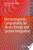 Electromagnetic Compatibility for Device Design and System Integration [E-Book] /