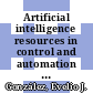 Artificial intelligence resources in control and automation engineering / [E-Book]