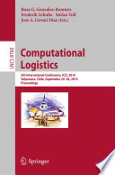 Computational Logistics [E-Book] : 5th International Conference, ICCL 2014, Valparaiso, Chile, September 24-26, 2014. Proceedings /