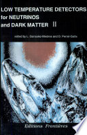 Low temperature detectors for neutrinos and dark matter. 0002 : European workshop on low temperature devices for the detection of low energy neutrinos and dark matter. 0002: proceedings : Annecy, 02.05.88-06.05.88.