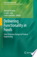 Delivering Functionality in Foods [E-Book] : From Structure Design to Product Engineering /