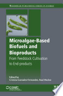 Microalgae-based biofuels and bioproducts : from feedstock cultivation to end-products [E-Book] /