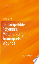 Biocompatible Polymeric Materials and Tourniquets for Wounds [E-Book] /
