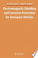 Electromagnetic Shielding and Corrosion Protection for Aerospace Vehicles [E-Book] /