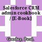 Salesforce CRM admin cookbook / [E-Book]