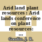 Arid land plant resources : Arid lands conference on plant resources: international conference : Lubbock, TX, 08.10.78-15.10.78.