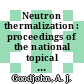 Neutron thermalization : proceedings of the national topical meeting of the American Nuclear Society San Diego, February 7-9, 1966 /