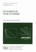 Dynamics of star clusters : symposium of the International Astronomical Union 113 : proceedings Princeton, NJ, 29.05.84-01.06.84.